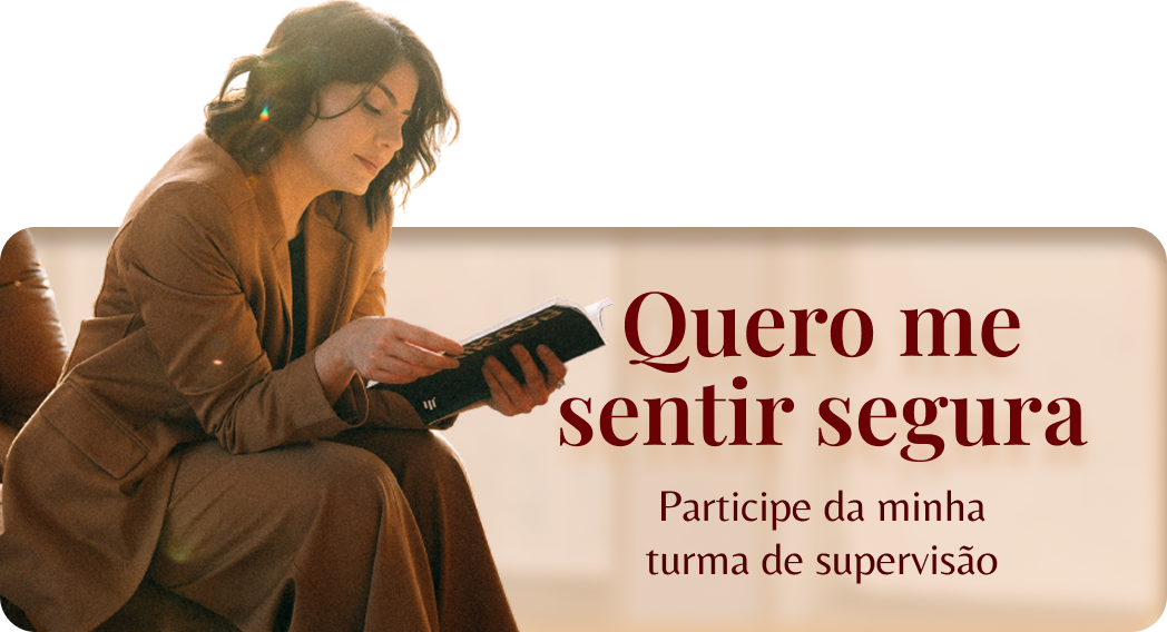 Imagem com texto: 'quero me sentir segura: participar da turma de supervisão'