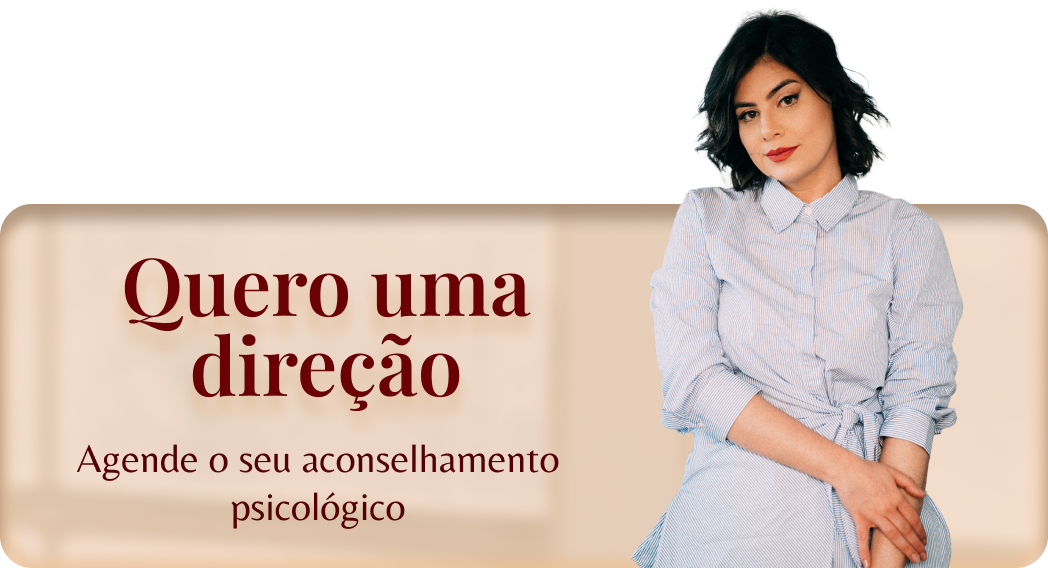 Imagem com texto: 'quero uma direção: agendar meu aconselhamento psicológico'